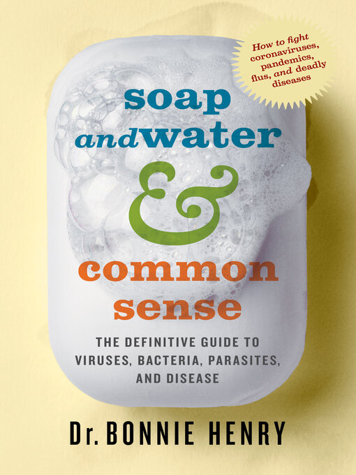 Title details for Soap and Water & Common Sense by Bonnie Henry - Available